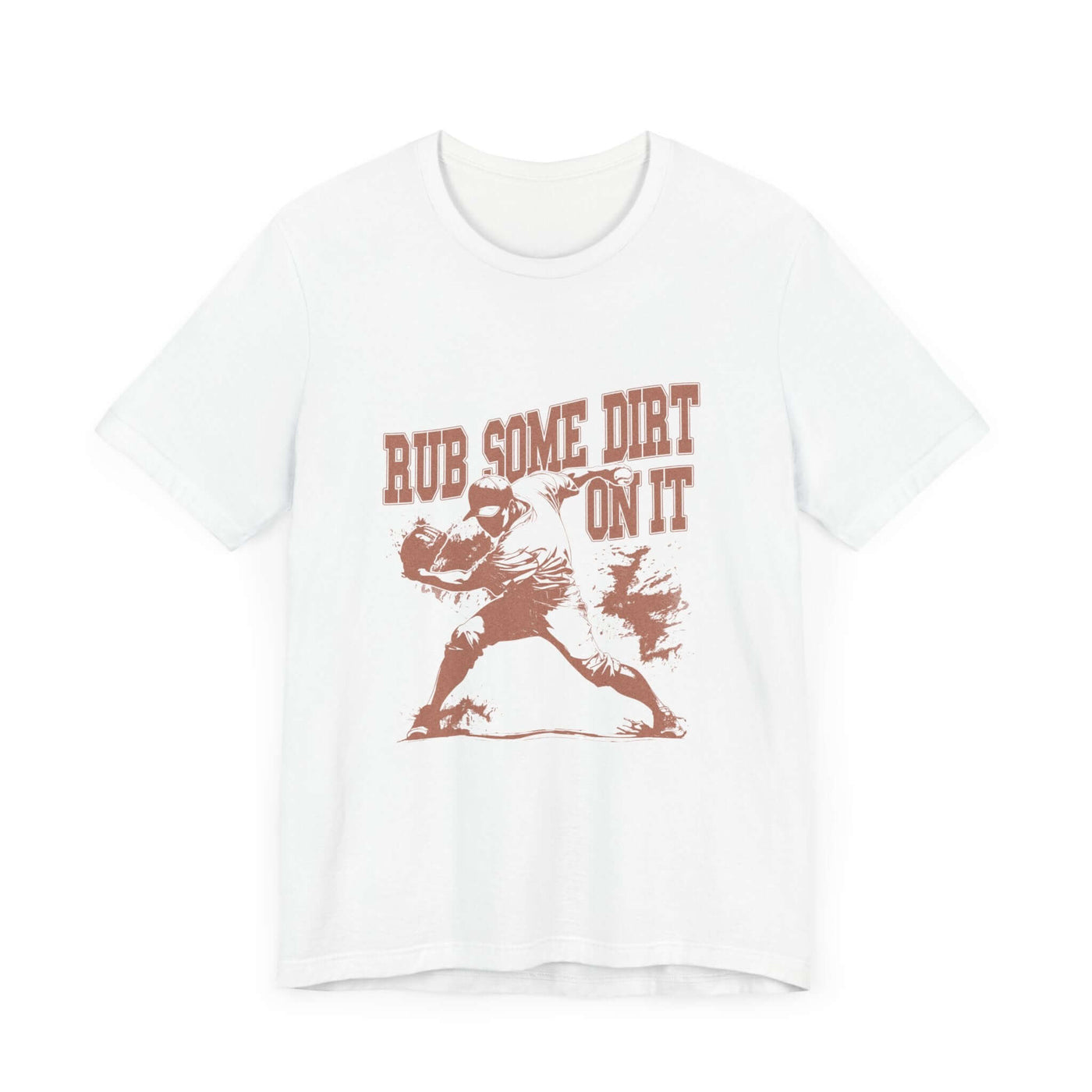 Rub Some Dirt On It! - Jersey Short Sleeve T-Shirt - Unisex