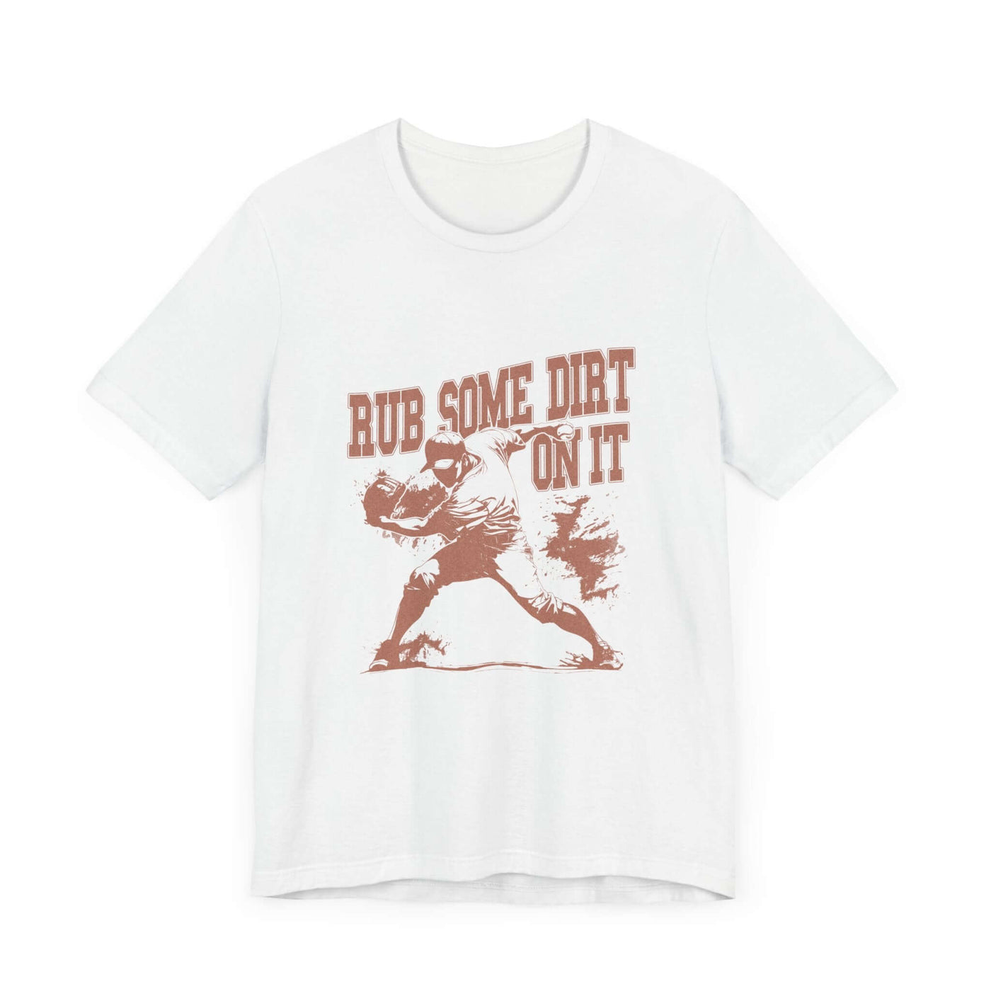 Rub Some Dirt On It! - Jersey Short Sleeve T-Shirt - Unisex